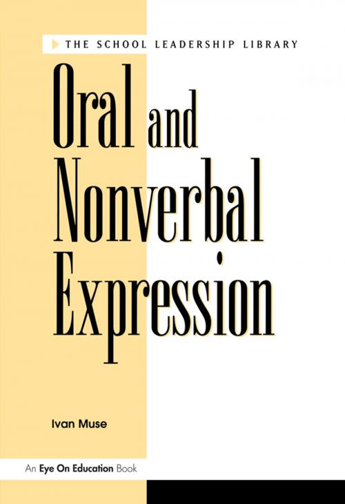Cover of the book Oral and Nonverbal Expression by Ivan Muse, Taylor and Francis