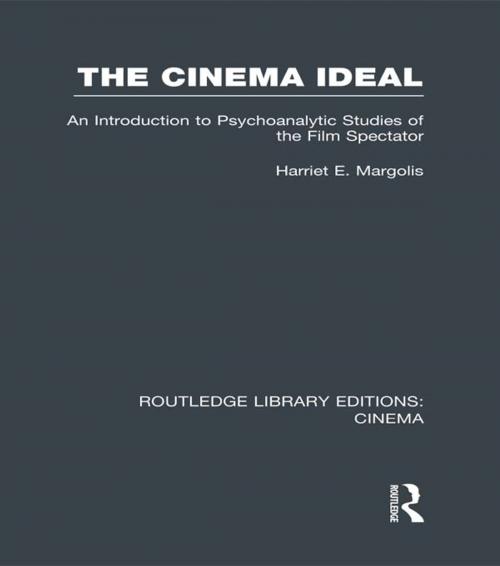 Cover of the book The Cinema Ideal by Harriet E. Margolis, Taylor and Francis