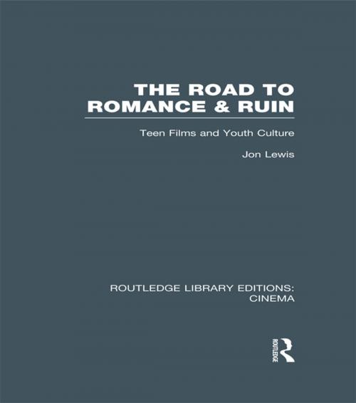 Cover of the book The Road to Romance and Ruin by Jon Lewis, Taylor and Francis