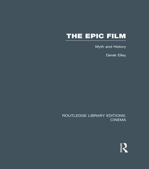 Cover of the book The Epic Film by Derek Elley, Taylor and Francis