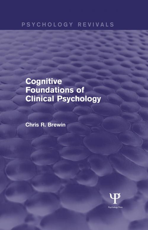 Cover of the book Cognitive Foundations of Clinical Psychology (Psychology Revivals) by Chris R. Brewin, Taylor and Francis