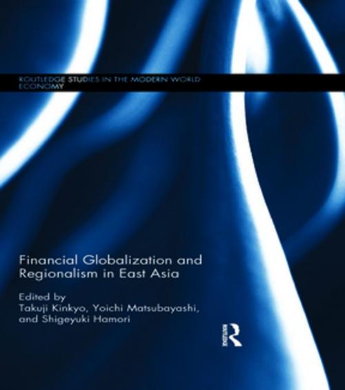 Cover of the book Financial Globalization and Regionalism in East Asia by , Taylor and Francis