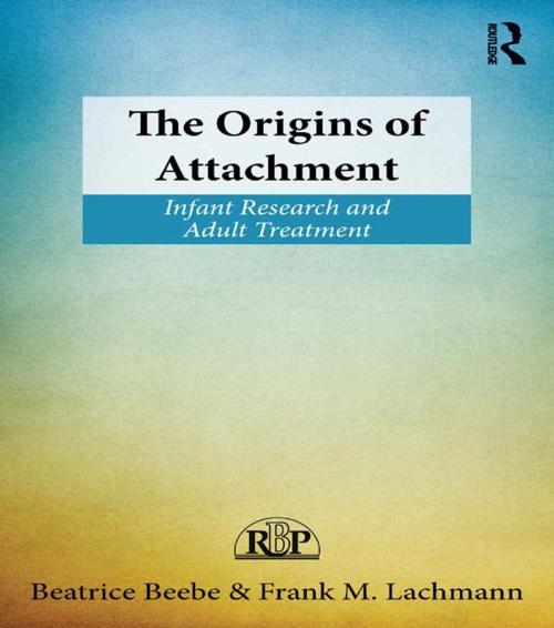 Cover of the book The Origins of Attachment by Beatrice Beebe, Frank M. Lachmann, Taylor and Francis