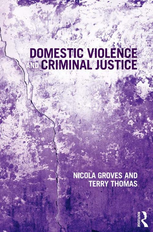 Cover of the book Domestic Violence and Criminal Justice by Nicola Groves, Terry Thomas, Taylor and Francis
