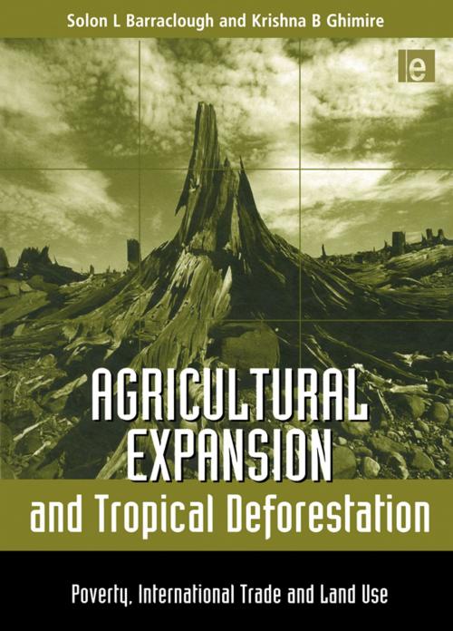 Cover of the book Agricultural Expansion and Tropical Deforestation by Solon L. Barraclough, Taylor and Francis