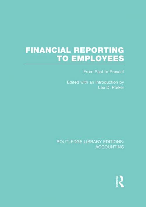 Cover of the book Financial Reporting to Employees (RLE Accounting) by Lee D. Parker, Taylor and Francis