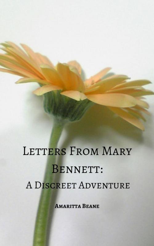 Cover of the book Letters from Mary Bennett: A Discreet Adventure by Amaritta Beane, Amaritta Beane