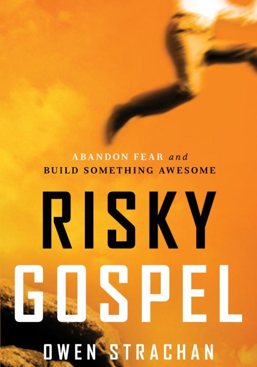 Cover of the book Risky Gospel by Owen Strachan, Thomas Nelson