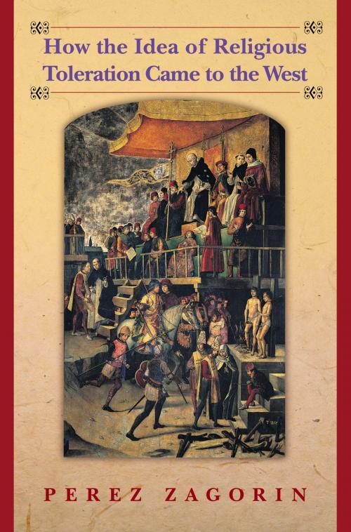 Cover of the book How the Idea of Religious Toleration Came to the West by Perez Zagorin, Princeton University Press