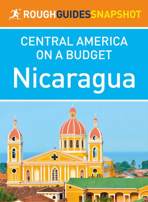 Cover of the book Nicaragua (Rough Guides Snapshot Central America) by Rough Guides, Apa Publications
