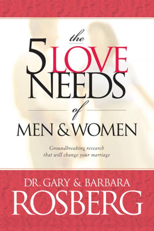 Cover of the book The 5 Love Needs of Men and Women by Barbara Rosberg, Gary Rosberg, Tyndale House Publishers, Inc.