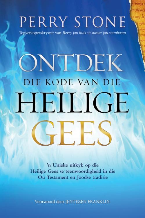 Cover of the book Ontdek die kode van die Heilige Gees (eBoek) by Perry Stone, Christian Art Distributors Pty Ltd