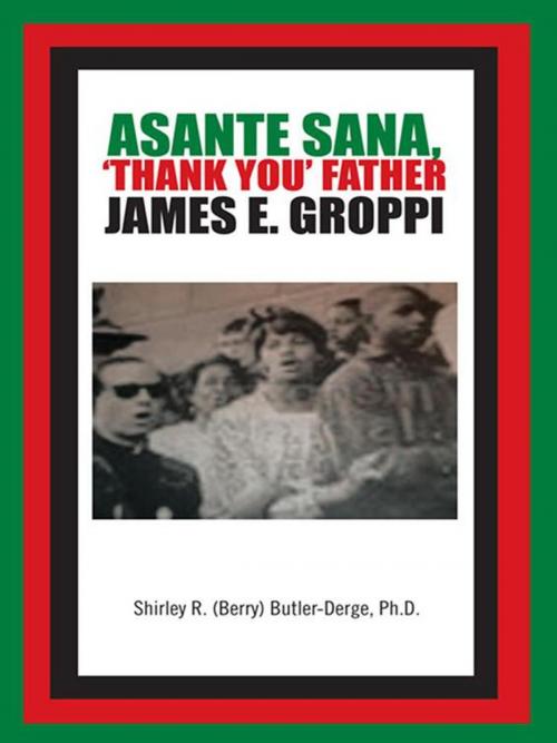 Cover of the book Asante Sana, ‘Thank You’ Father James E. Groppi by Shirley R. (Berry) Butler-Derge, Trafford Publishing
