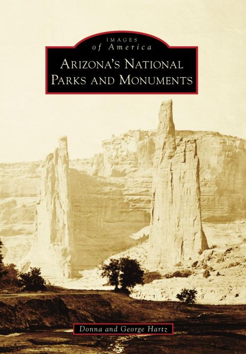 Cover of the book Arizona's National Parks and Monuments by George Hartz, Donna, Arcadia Publishing Inc.