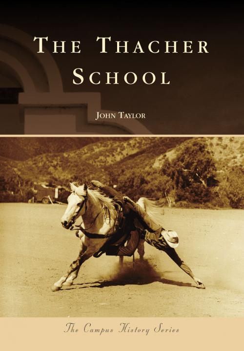 Cover of the book The Thacher School by John Taylor, Arcadia Publishing Inc.