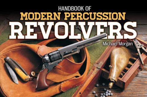 Cover of the book Handbook of Modern Percussion Revolvers by Michael Morgan, Gun Digest Media