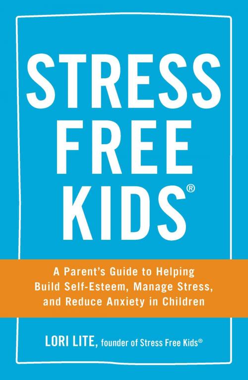 Cover of the book Stress Free Kids by Lori Lite, Adams Media
