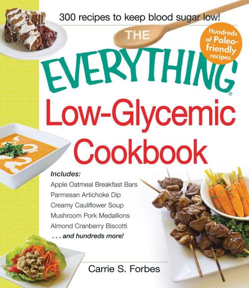 Cover of the book The Everything Low-Glycemic Cookbook by Carrie S Forbes, Adams Media