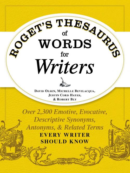 Cover of the book Roget's Thesaurus of Words for Writers by David Olsen, Michelle Bevilaqua, Justin Cord Hayes, Robert W Bly, Adams Media