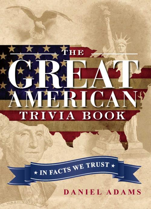 Cover of the book The Great American Trivia Book by Daniel Adams, Adams Media