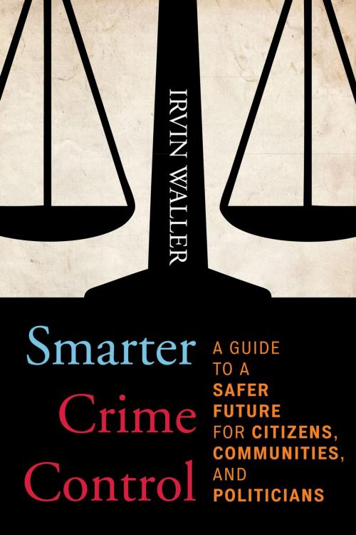 Cover of the book Smarter Crime Control by Irvin Waller, Rowman & Littlefield Publishers