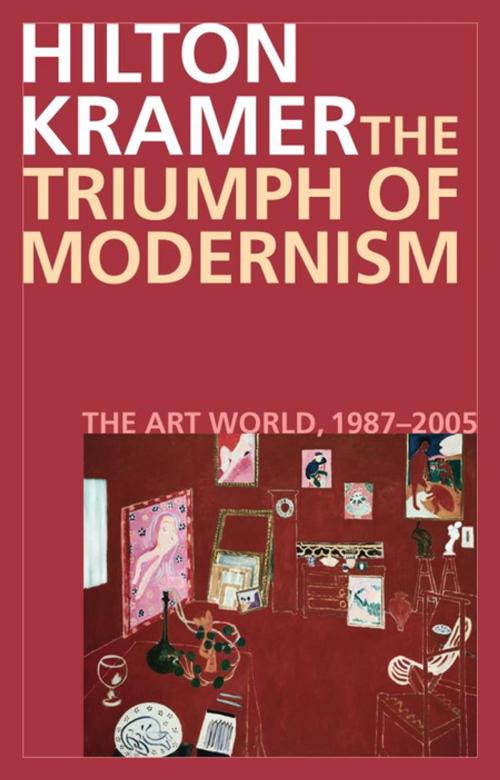 Cover of the book The Triumph of Modernism by Hilton Kramer, Rowman & Littlefield Publishers