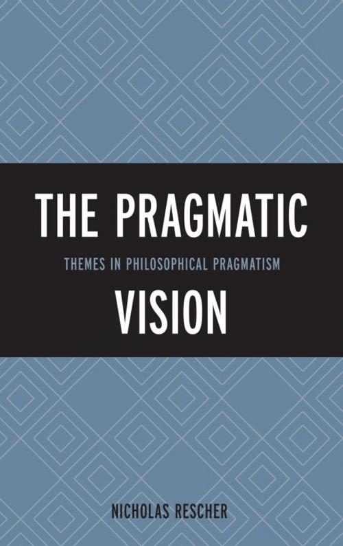 Cover of the book The Pragmatic Vision by Nicholas Rescher, Rowman & Littlefield Publishers