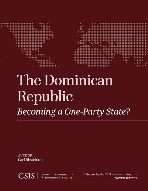 Cover of the book The Dominican Republic by Carl Meacham, Center for Strategic & International Studies