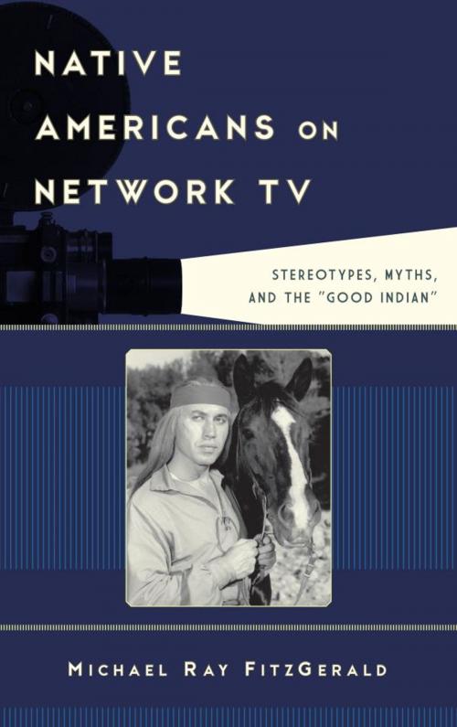 Cover of the book Native Americans on Network TV by Michael Ray FitzGerald, Rowman & Littlefield Publishers