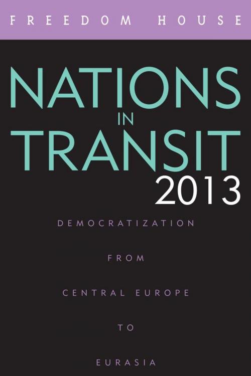 Cover of the book Nations in Transit 2013 by Freedom House, Rowman & Littlefield Publishers