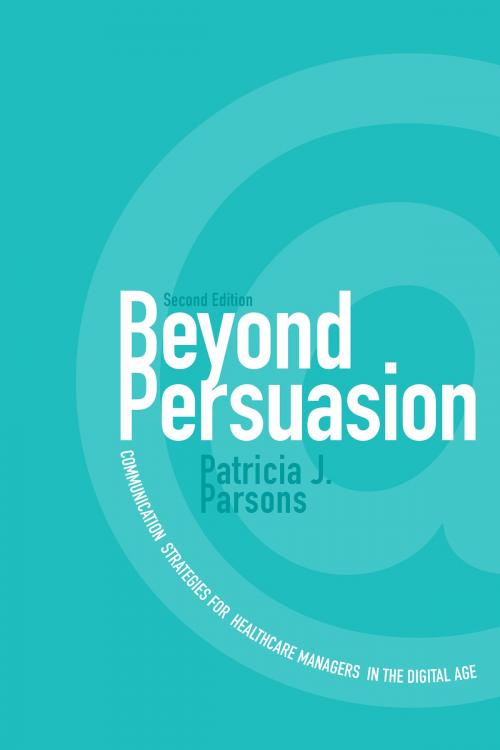 Cover of the book Beyond Persuasion by Patricia J. Parsons, University of Toronto Press, Scholarly Publishing Division