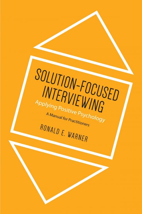 Cover of the book Solution-Focused Interviewing by Ronald  E.  Warner, University of Toronto Press, Scholarly Publishing Division