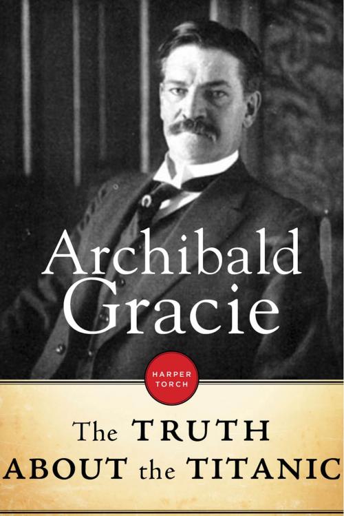 Cover of the book The Truth About The Titanic by Archibald Gracie, HarperTorch
