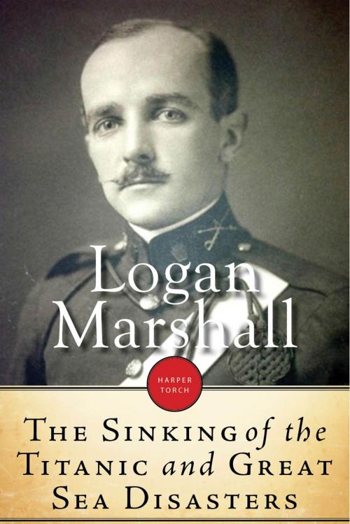 Cover of the book Sinking Of The Titanic And Great Sea Disasters by Logan Marshall, HarperTorch