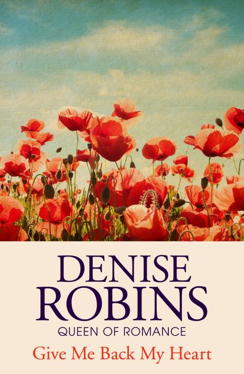 Cover of the book Give Me Back My Heart by Denise Robins, Hodder & Stoughton