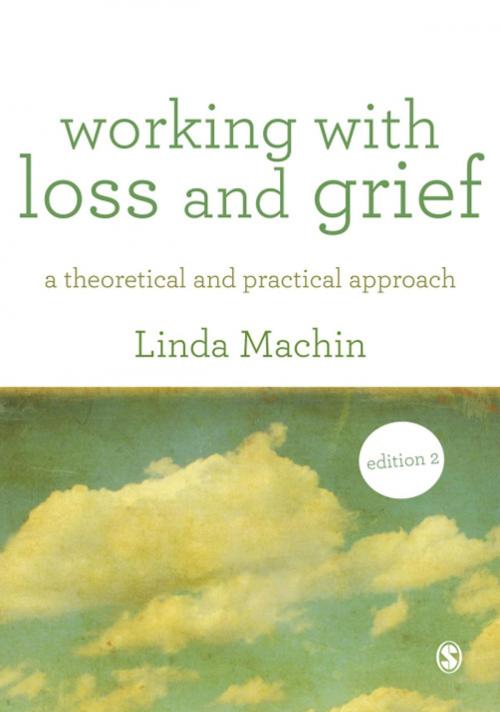 Cover of the book Working with Loss and Grief by Linda Machin, SAGE Publications