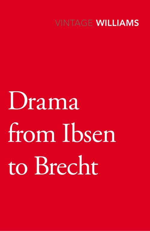 Cover of the book Drama From Ibsen To Brecht by Raymond Williams, Random House