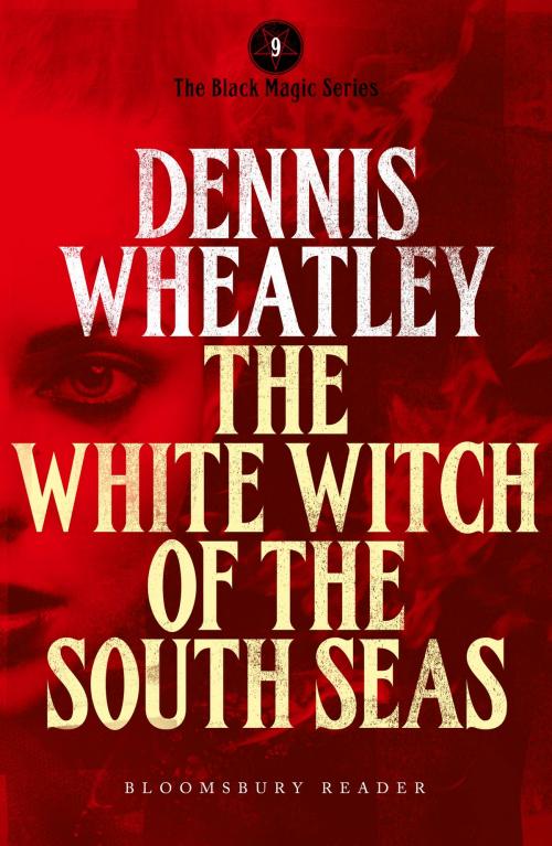 Cover of the book The White Witch of the South Seas by Dennis Wheatley, Bloomsbury Publishing