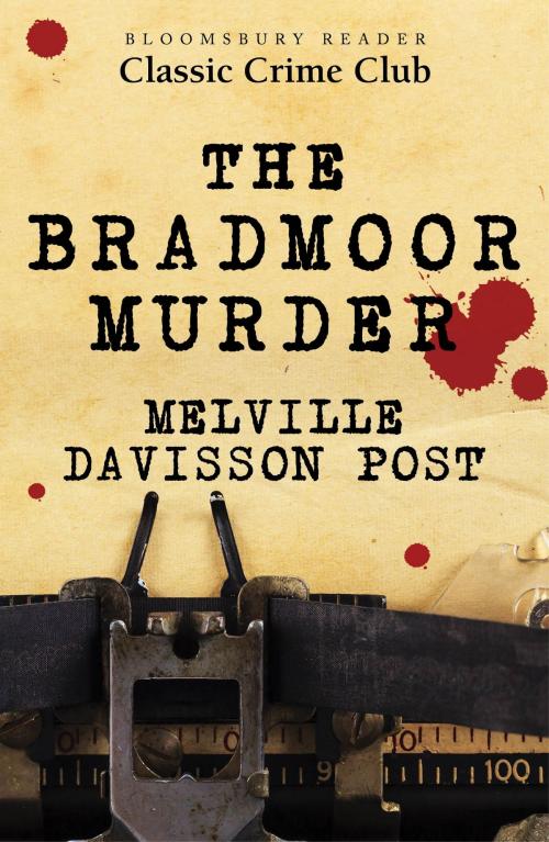 Cover of the book The Bradmoor Murder by Melville Davisson Post, Bloomsbury Publishing