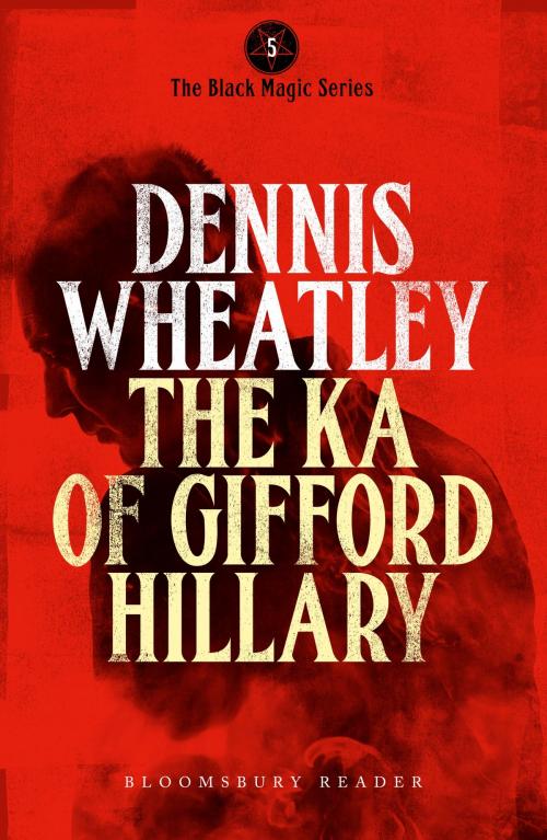 Cover of the book The Ka of Gifford Hillary by Dennis Wheatley, Bloomsbury Publishing