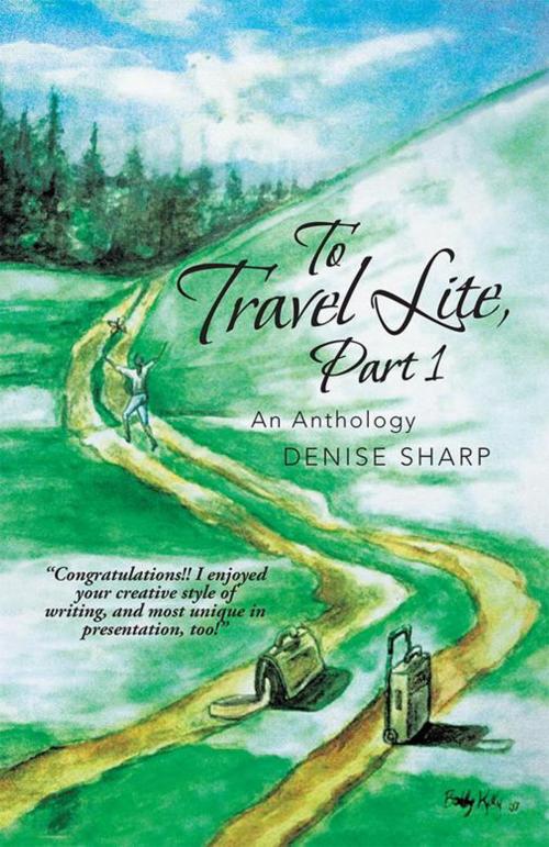 Cover of the book To Travel Lite, Part 1 by Denise Sharp, Balboa Press