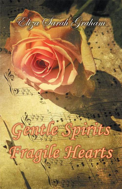 Cover of the book Gentle Spirits—Fragile Hearts by Eliza Sarah Graham, Balboa Press
