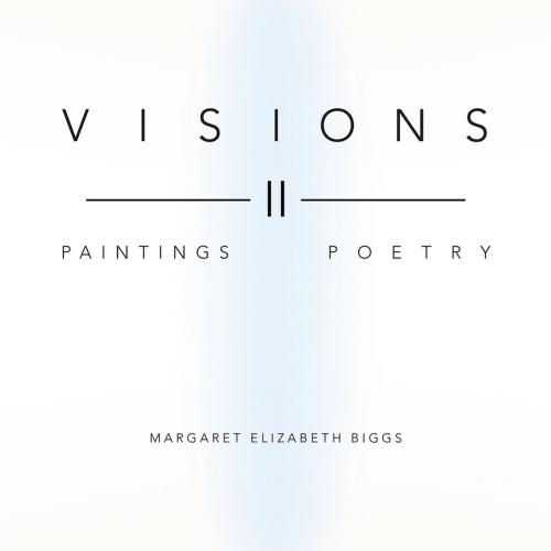 Cover of the book Visions Ii by Margaret Elizabeth Biggs, Balboa Press
