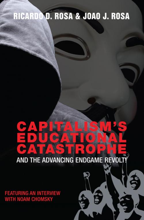 Cover of the book Capitalisms Educational Catastrophe by Ricardo D. Rosa, Joao J. Rosa, Peter Lang