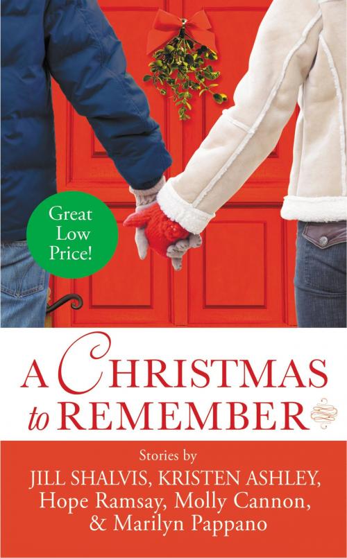 Cover of the book A Christmas to Remember by Hope Ramsay, Molly Cannon, Marilyn Pappano, Kristen Ashley, Jill Shalvis, Grand Central Publishing