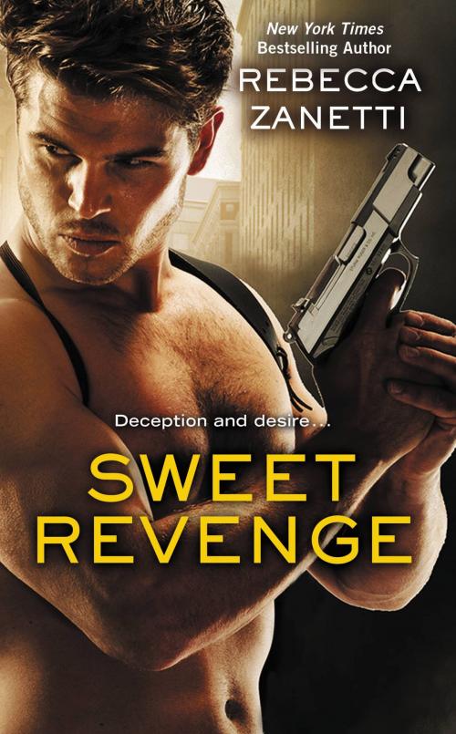 Cover of the book Sweet Revenge by Rebecca Zanetti, Grand Central Publishing
