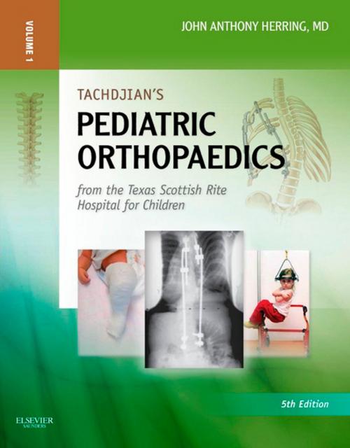 Cover of the book Tachdjian's Pediatric Orthopaedics E-Book by John A. Herring, MD, Elsevier Health Sciences