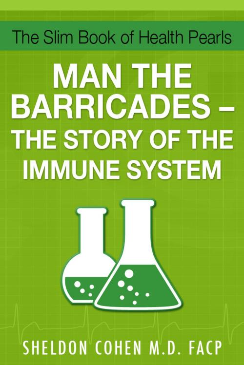 Cover of the book The Slim Book of Health Pearls: Man the Barricades - The Story of the Immune System by Sheldon Cohen M.D., FACP, eBookIt.com