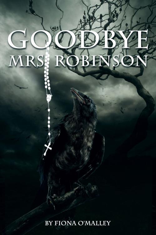 Cover of the book Goodbye Mrs Robinson by Fiona O'Malley, eBookIt.com