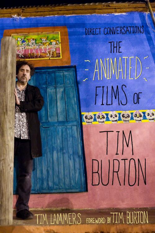Cover of the book Direct Conversations: The Animated Films of Tim Burton (Foreword by Tim Burton) by Tim Lammers, eBookIt.com